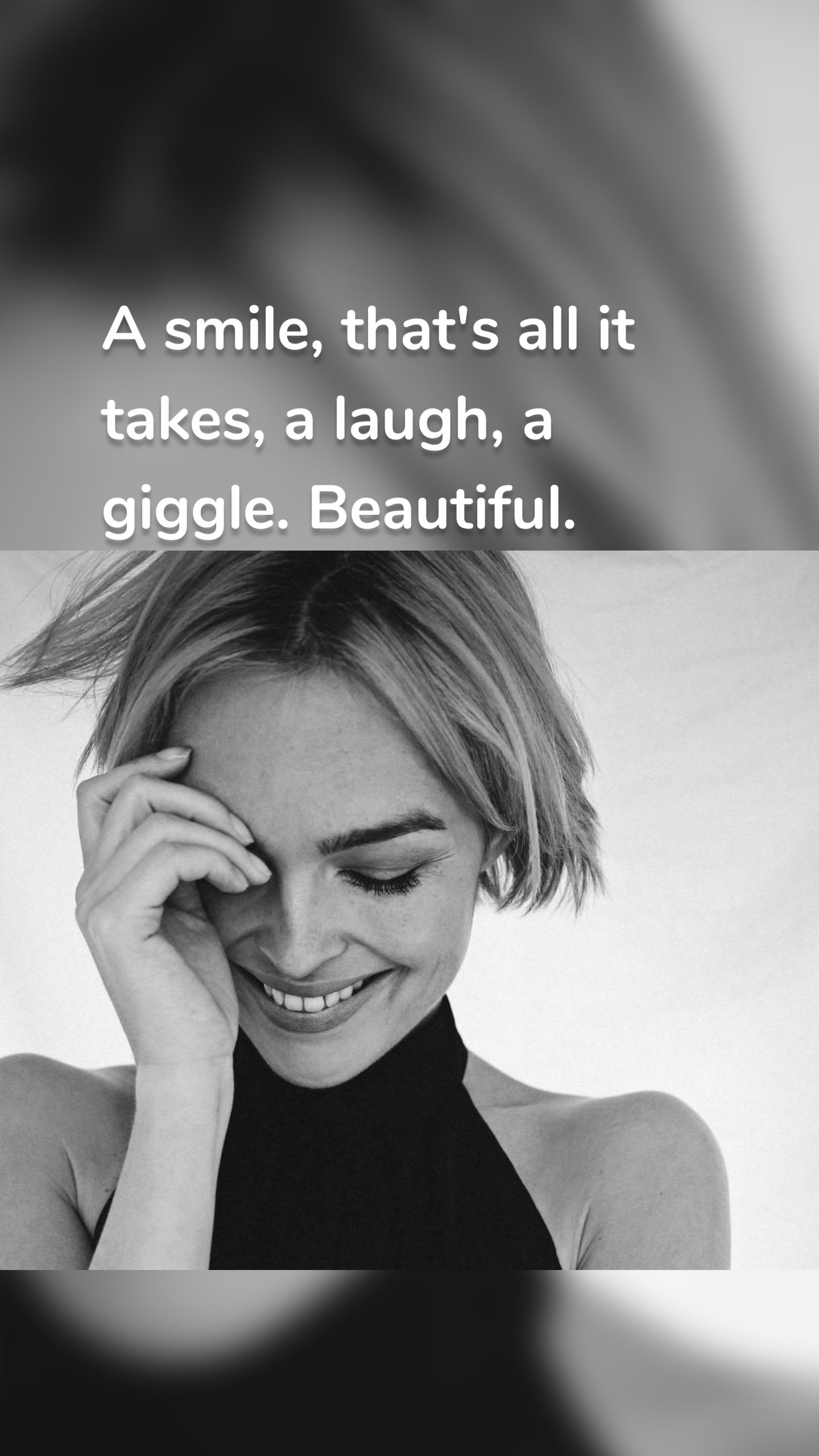 A smile, that's all it takes, a laugh, a giggle. Beautiful. 