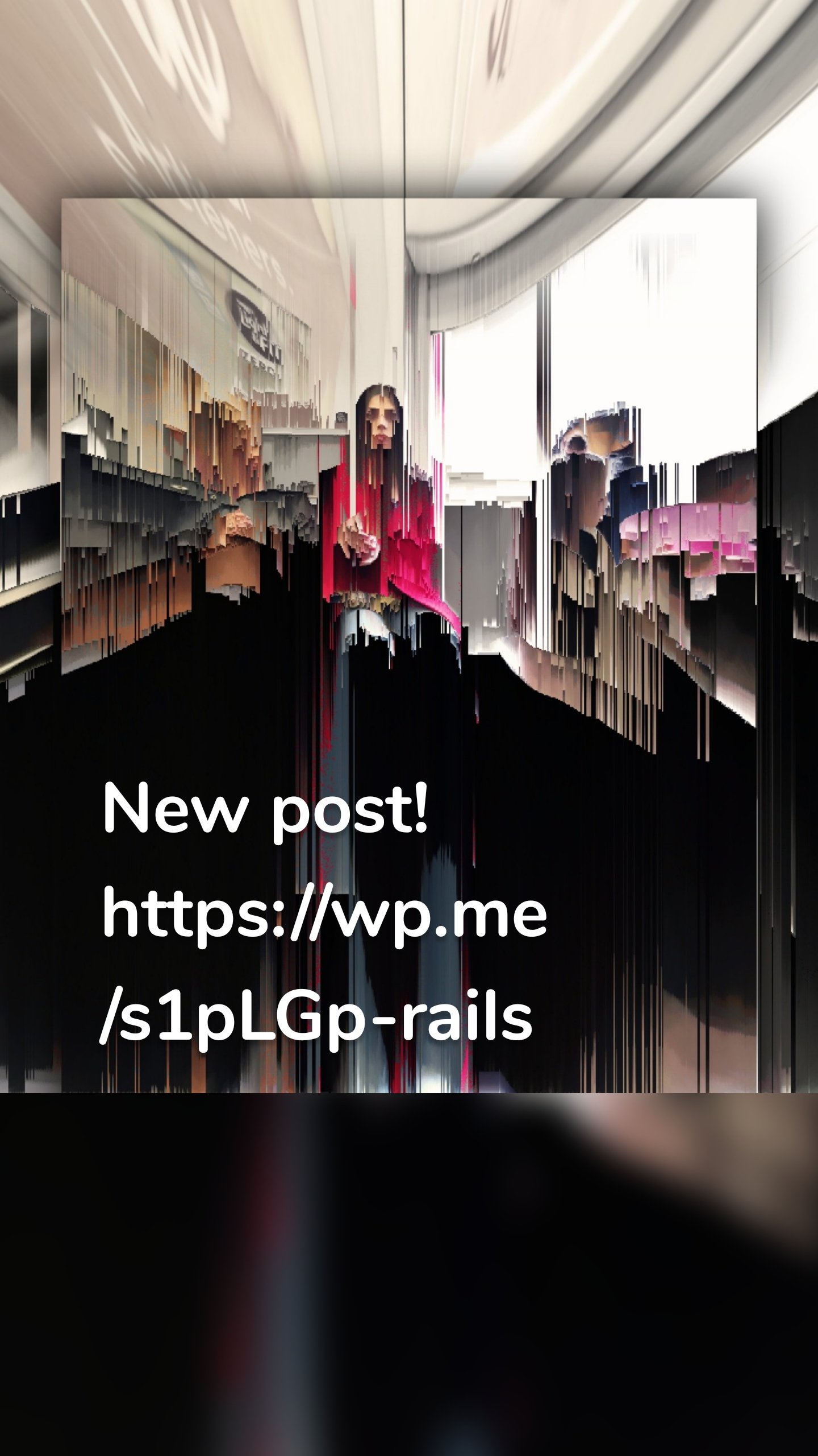New post!
https://wp.me/s1pLGp-rails